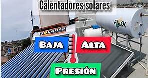 Calentador solar de Alta o Baja presión Cuál es tu mejor opción?