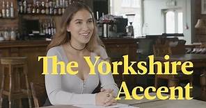 The Yorkshire Accent Explained