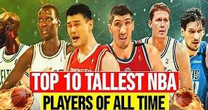 Top 10 Tallest NBA Players of All Time