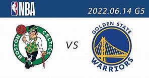 2022 NBA季後賽總決賽 直播免費線上看：6月14日 G5 賽爾提克vs.勇士 - Cool3c