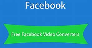 Top 6 Free Facebook Video Converters to MP4/MP3 - MiniTool Video Converter