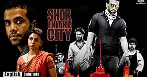 Shor In The City Full Hindi Bollywood Blockbuster Movie | Tusshar Kapoor, Radhika Apte | NH Studioz