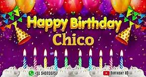 Chico Happy birthday To You - Happy Birthday song name Chico 🎁