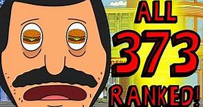 ALL 373 BURGERS OF THE DAY RANKED! - A Bob's Burgers Review and Ranking Video!