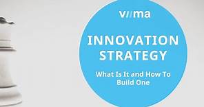 Innovation Strategy – What Is It and How Do You Create One?