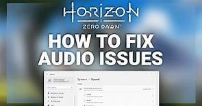 Horizon Zero Dawn – How to Fix No Audio/Audio Issues! | Complete 2022 Tutorial