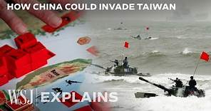 Military Strategist Shows How China Would Likely Invade Taiwan | WSJ