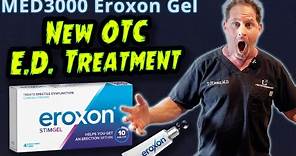 New OTC E.D. Treatment - MED3000 Eroxon Stim Gel - Doctor's Analysis