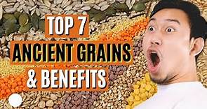 What are Ancient Grains? Top 7 Ancient Grains and Their Health Benefits