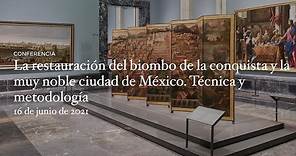 Conferencia: "La restauración del biombo de la conquista y la muy noble ciudad de México"