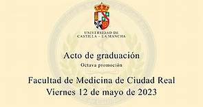 Acto de Graduación de la VIII Promoción de la Facultad de Medicina de Ciudad Real
