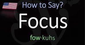 How to Pronounce Focus? (CORRECTLY) Meaning & Pronunciation