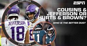 Cousins & Jefferson or Hurts & Brown: Who is the better QB-WR duo? | First Take