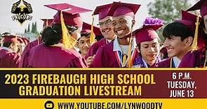 Firebaugh High School 2023 Graduation Ceremony
