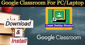 Download Google Classroom for PC | Install As an APP | Join/Create Class | Updated