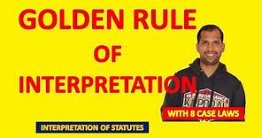 Golden Rule of Interpretation | Rule of Interpretation