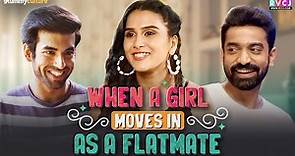 When A Girl Moves In As A Flatmate | Ft. Anushka Kaushik, Abhishek Kapoor & Siddharth Bodke | RVCJ