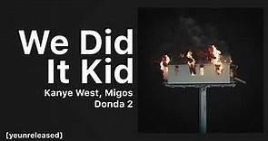 Kanye West - We Did It Kid ft. Migos [DONDA 2]