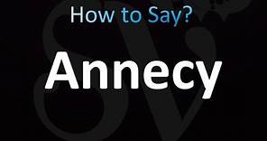 How to Pronounce Annecy (correctly!)