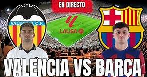 ✅ VALENCIA vs FC BARCELONA **GRATIS** en directo EN ESPAÑOL🔥 LA LIGA EN VIVO