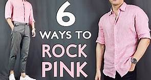 How To ROCK Pink | 6 Pink Outfit Ideas For Men
