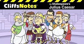 Shakespeare's JULIUS CAESAR | CliffsNotes Video Summary