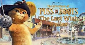 The Adventures of Puss in Boots: The Last Wish Trailer