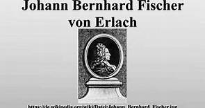 Johann Bernhard Fischer von Erlach