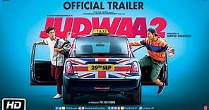 Judwaa 2 Official Trailer | Varun Dhawan | Jacqueline | Taapsee | David Dhawan | Sajid Nadiadwala
