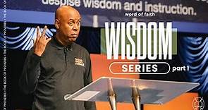 Wisdom Series (Part 1) | Bishop Butler | Word of Faith
