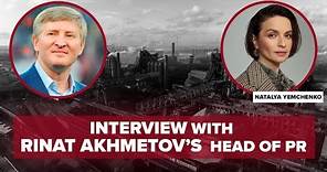 Interview with Rinat Akhmetov’s Head of PR Natalya Yemchenko.