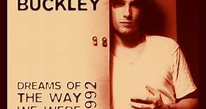 Jeff Buckley - Dreams Of The Way We Were 1992