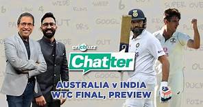 Cricbuzz Chatter, WTC Final, Ind v Aus - Preview ft. Dinesh Karthik & Harsha Bhogle