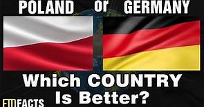 POLAND or GERMANY - Which Country is Better?