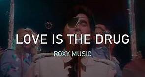 Roxy Music - Love is the drug (Lyrics + Sub Español)