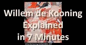 Willem de Kooning Explained in 7 Minutes