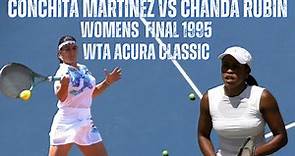 CONCHITA MARTINEZ VS CHANDA RUBIN | 1995 WTA ACURA CLASSIC FINAL - LOS ANGELES