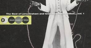 Larry Graham And Graham Central Station - he Best Of Larry Graham And Graham Central Station ....Vol.1