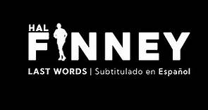 Hal Finney - Últimas palabras | SUBS Español