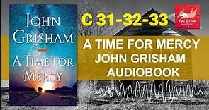 A Time For Mercy 🎧 John Grisham 📚🎵 Full & Free Audiobooks 🎤 Chapter 31-32-33