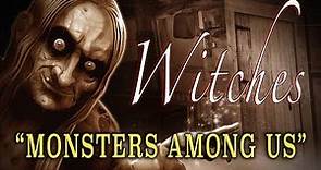 "Witches" - A History of the Supernatural and Occult - From 'Monsters Among Us'
