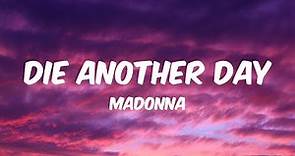 Die Another Day - Madonna (Lyrics)🎵