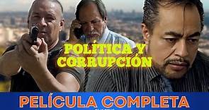 POLÍTICA Y CORRUPCIÓN 🎬 Película Completa en Español