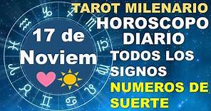 HOROSCOPO DE HOY 17 NOVIEMBRE 2023 Y NUMEROS DE LA SUERTE - TAROT MILENARIO