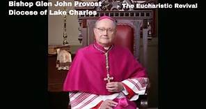 Bishop Glen John Provost, Diocese of Lake Charles on the Eucharistic Revival!