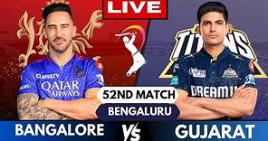 🔴 Live IPL: RCB vs GT | IPL Live Match 52, Bengaluru vs Gujarat | IPL Live Scores & Commentary