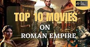 Top 10 Movies on Roman Empire