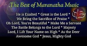 MARANATHA MUSIC_The Best Praise and Worship Music of the 70's and 80's
