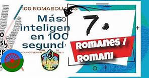 7. La lengua romaní "Romanes / Romani": más inteligente en 100 segundos