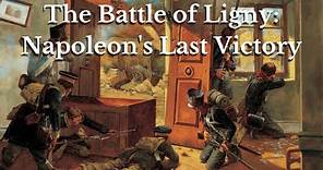 The Battle of Ligny: Napoleon's Last Victory | 208 Years ago